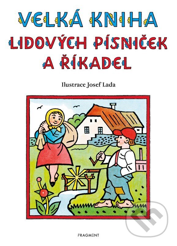 Levně Velká kniha lidových písniček a říkadel - Josef Lada (ilustrátor) - kniha z kategorie Hádanky a riekanky