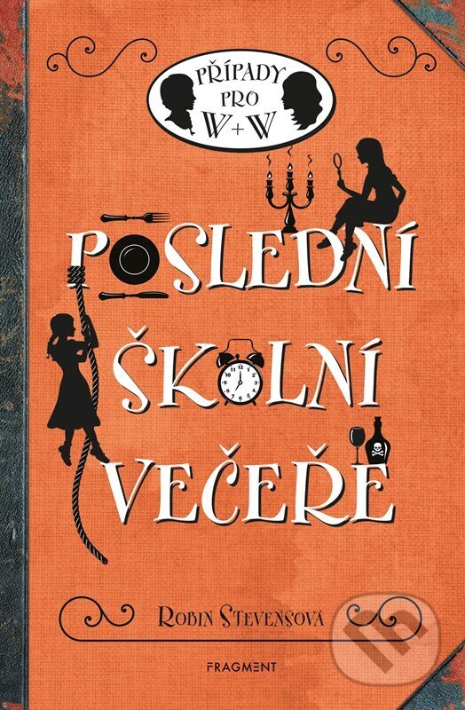 Levně Poslední školní večeře (Případy pro W + W) - Robin Stevens, Nina Tara (ilustrátor) - kniha z kategorie Detektivky