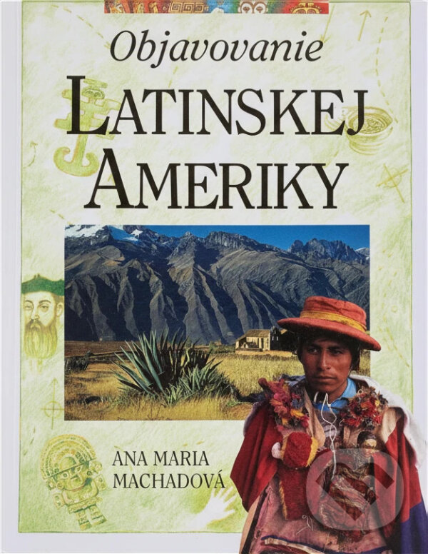 Kniha: Objevování Latinské Ameriky (Ana Maria Machado). Ina, 1995