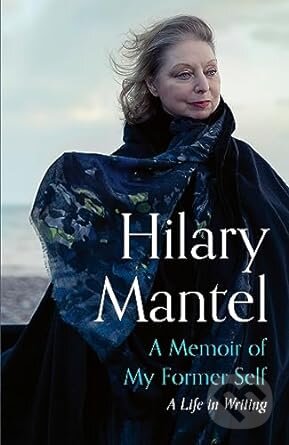 Kniha A Memoir of My Former Self: A Life in Writing