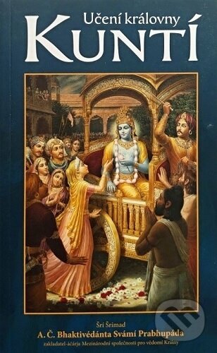 Levně Učení královny Kuntí - Šrí Šrímad A. Č. Bhaktivédanta Swami Prabhupáda - kniha z kategorie Odborné a náučné