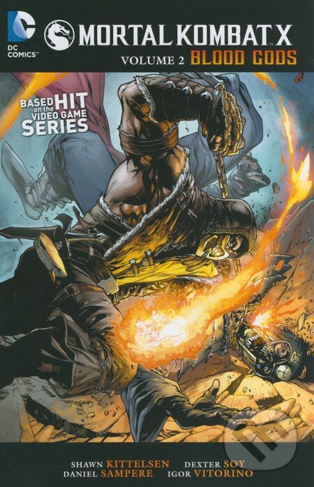 Kniha: Mortal Kombat X: Blood Gods (Dexter Soy a k olektív a Shawn Kittlesen). DC Comics, 2015