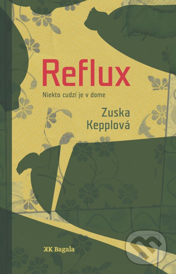 Levně Reflux (Niekto cudzí je v dome) - Zuska Kepplová - kniha z kategorie Beletria
