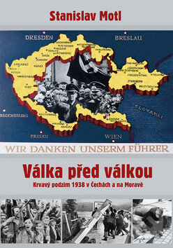 Levně Válka před válkou (Krvavý podzim 1938 v Čechách a na Moravě) - kniha z kategorie História