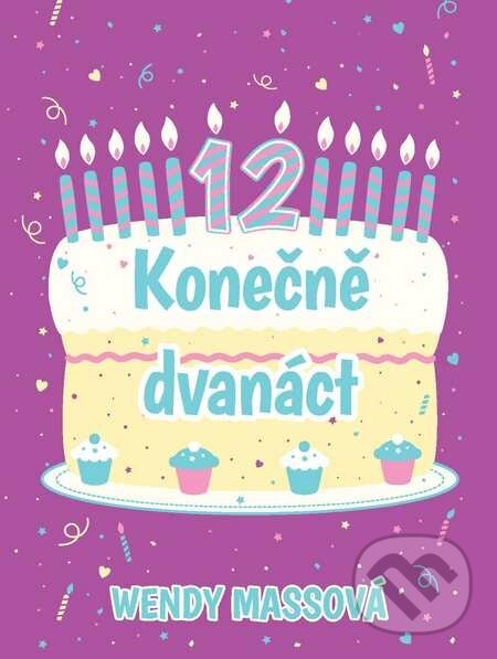 E-kniha: Konečně dvanáct (Wendy Mass). Slovart CZ, 2015