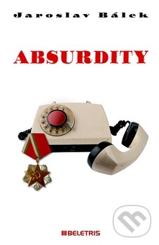 Levně Absurdity - Jaroslav Bálek - kniha z kategorie Beletria