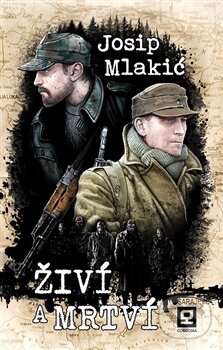 Levně Živí a mrtví - Josif Mlakić - kniha z kategorie Beletria