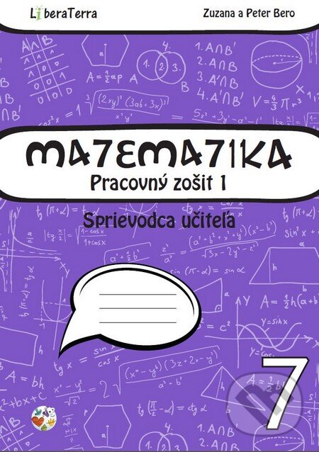 Kniha: Matematika 7 - sprievodca učiteľa 1 (Peter Bero a Zuzana Berová). LiberaTerra, 2015