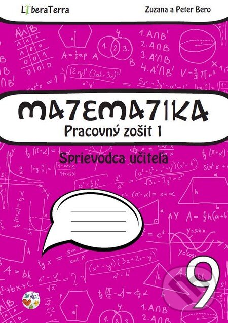 Kniha: Matematika 9 - sprievodca učiteľa 1 (Peter Bero a Zuzana Berová). LiberaTerra, 2015