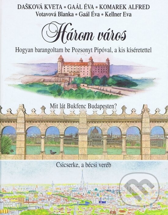 Levně Három város - kolektív autorov - kniha z kategorie Miestopisy