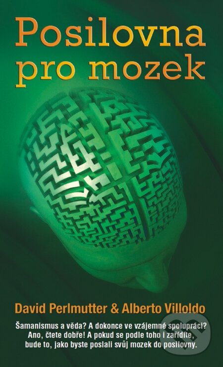 E-kniha: Posilovna pro mozek (Alberto Villoldo a David Perlmutter). Metafora, 2012