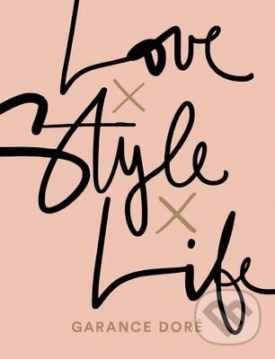 Levně Love x Style x Life - Garance Doré - kniha z kategorie Móda