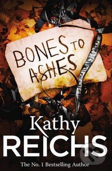 Bones to Ashes - Kathy Reichs, Cornerstone, 2011