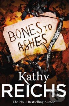 Levně Bones to Ashes - Kathy Reichs - kniha z kategorie Thrillery