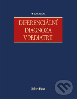 Levně Diferenciální diagnóza v pediatrii - Robert Ploier - kniha z kategorie Pediatria