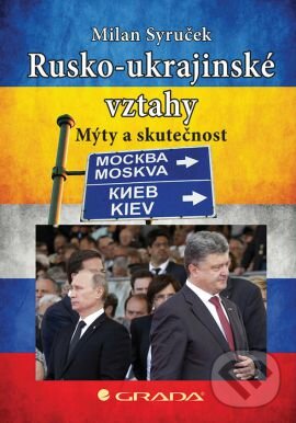 Rusko–ukrajinské vztahy - Milan Syruček, Grada, 2015
