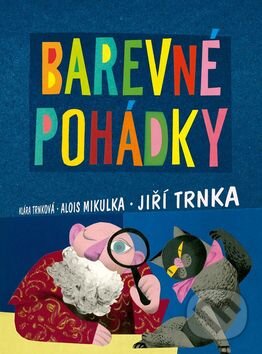 Levně Barevné pohádky - Alois Mikulka, Klára Trnková - kniha z kategorie Rozprávky