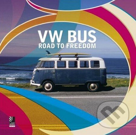 Levně VW Bus (Road To Freedom) - Jos Bendinelli Negrone - kniha z kategorie Automobily a doprava