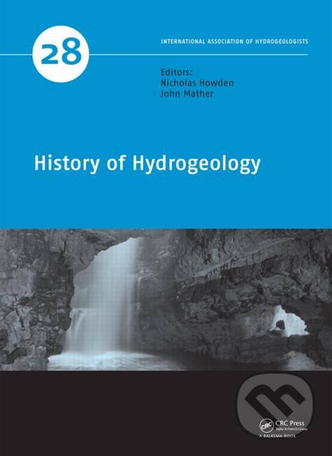 History of Hydrogeology - Nicholas Howden, CRC Press, 2012