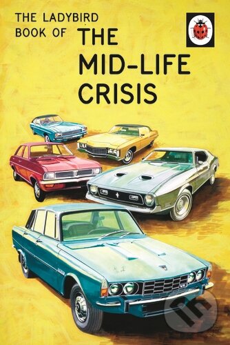 Levně The Ladybird Book of the Mid-Life Crisis - Jason Hazeley, Joel Morris - kniha z kategorie Beletria