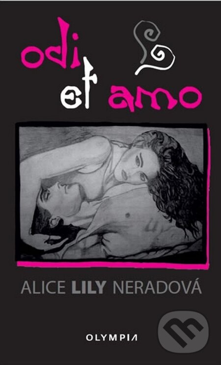 Levně Odi et amo - Alice Lily Neradová - kniha z kategorie Fantasy