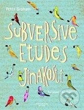Levně Subversive Etudes (Jinakosti) - Peter Graham - kniha z kategorie Škola hrania