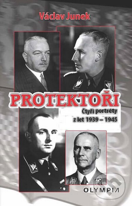 Levně Protektoři (Čtyři portréty z let 1939 - 1945) - Václav Junek - kniha z kategorie Životopisy