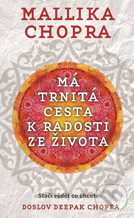 E-kniha: Má trnitá cesta k radosti ze života (Mallika Chopra). Metafora, 2015