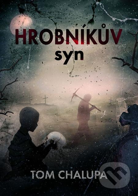 E-kniha: Hrobníkův syn (Tom Chalupa). Tom Chalupa