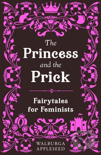 Kniha: The Princess and the Prick (Walburga Appleseed)