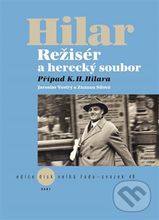 Levně Režisér a herecký soubor. Případ K. H. Hilara - Zuzana Sílová - kniha z kategorie Film