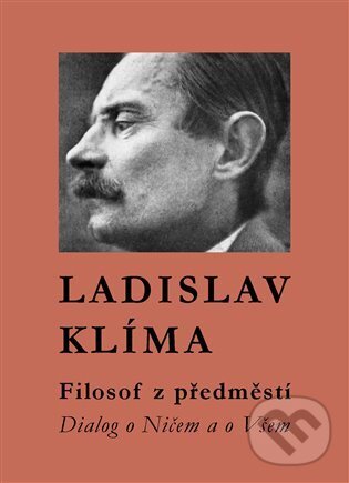 Levně Filosof z předměstí (Dialog o Ničem a o Všem) - Ladislav Klíma - kniha z kategorie Filozofia