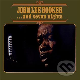 John Lee Hooker: ...And Seven Nights LP - John Lee Hooker, Warner Music, 2023