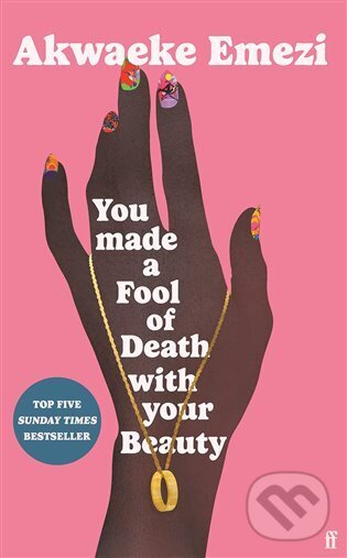 Levně You Made a Fool of Death With Your Beauty - Akwaeke Emezi - kniha z kategorie Beletria