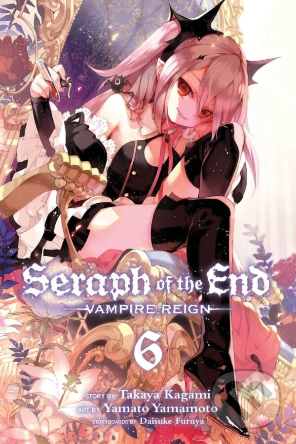 Seraph of the End, Vol. 06 - Takaya Kagami, Viz Media, 2015