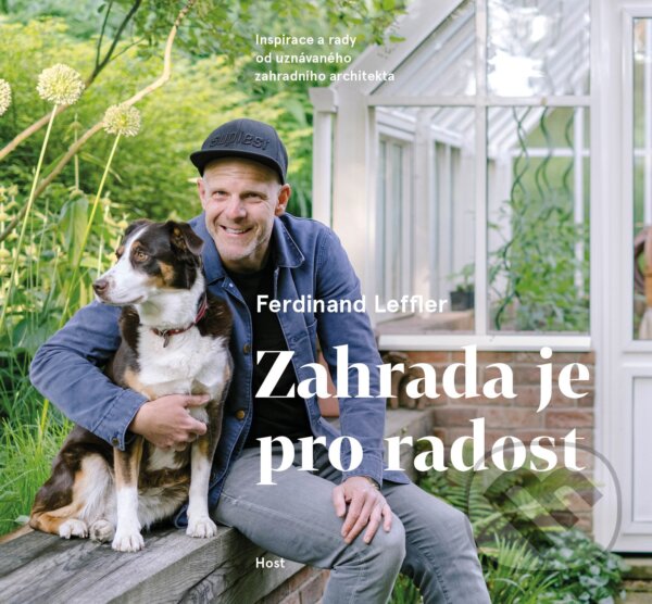 Levně Zahrada je pro radost (Inspirace a rady od uznávaného zahradního architekta) - kniha z kategorie Dom, byt a záhrada