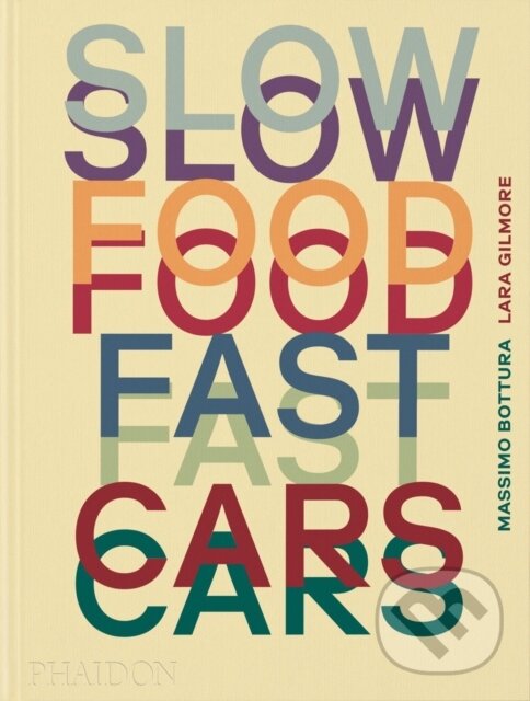 Levně Slow Food, Fast Cars (Casa Maria Luigia - Stories and Recipes) - kniha z kategorie Národná kuchyňa