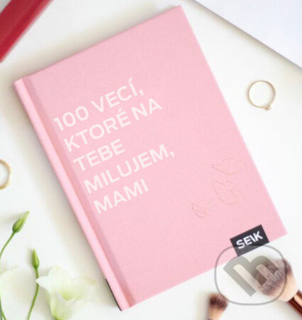 Levně 100 vecí, ktoré na tebe milujem, mami - Paula Helena Kuklane - kniha z kategorie Vzťahy a rodina
