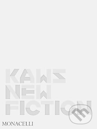 Levně KAWS (New Fiction) - kniha z kategorie Umenie, dizajn a architektúra