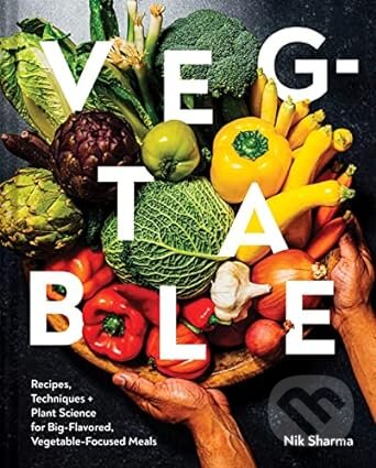 Veg-Table - Nik Sharma, Chronicle Books, 2023