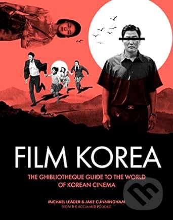 Kniha: Ghibliotheque Film Korea (Jake Cunningham a Michael Leader)