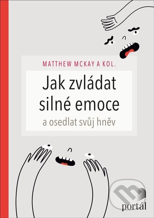 Levně Jak zvládat silné emoce a osedlat svůj hněv - Matthew McKay - kniha z kategorie Psychológia osobnosti