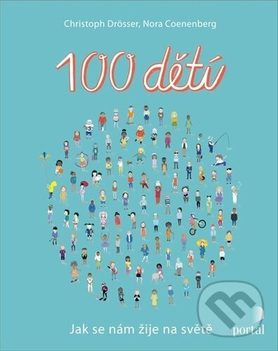 Levně 100 dětí (Jak se nám žije na světě) - Christoph Drösser, Nora Coenenberg - kniha z kategorie Naučné knihy