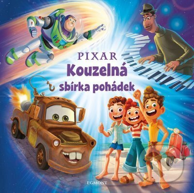 E-kniha: Pixar - Kouzelná sbírka pohádek (Autorský kolektiv). Egmont ČR, 2023