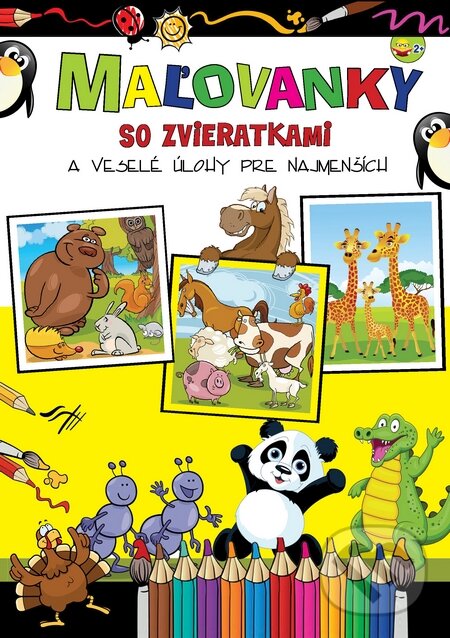 Levně Maľovanky so zvieratkami (...a veselé úlohy pre najmenších) - kniha z kategorie Omaľovávanky