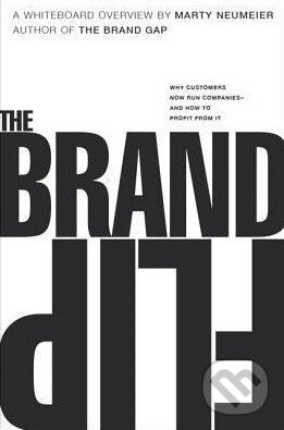 Levně The Brand Flip (Why Customers Now Run Companies and How to Profit from it) - kniha z kategorie Podnikanie