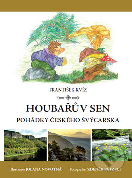 Levně Houbařův sen (Pohádky Českého Švýcarska) - František Kvíz - kniha z kategorie Rozprávky