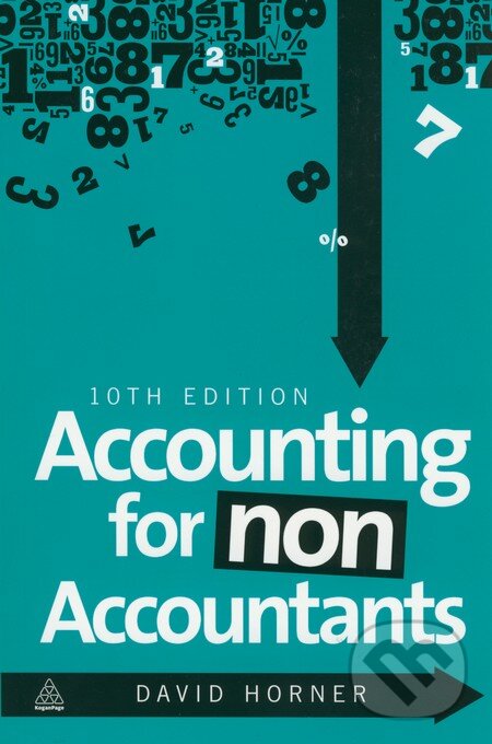 Kniha: Accounting for Non-Accountants (David Horner). Kogan Page, 2015