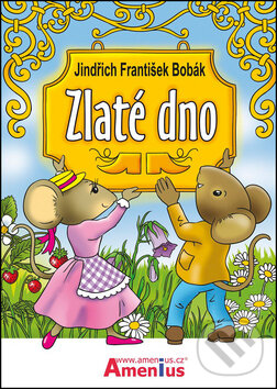 Levně Zlaté dno - Jindřich František Bobák - kniha z kategorie Rozprávky