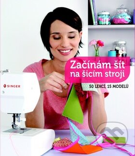 Kniha: Začínám šít na šicím stroji (Svojtka&Co.)